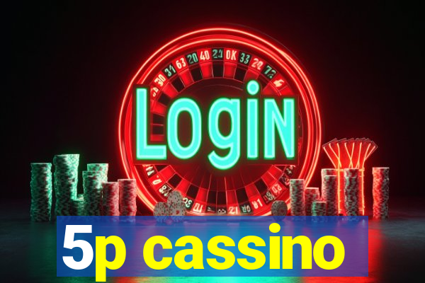 5p cassino