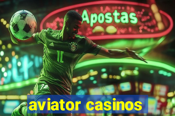 aviator casinos