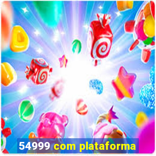 54999 com plataforma