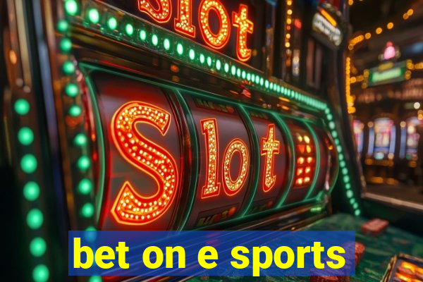 bet on e sports