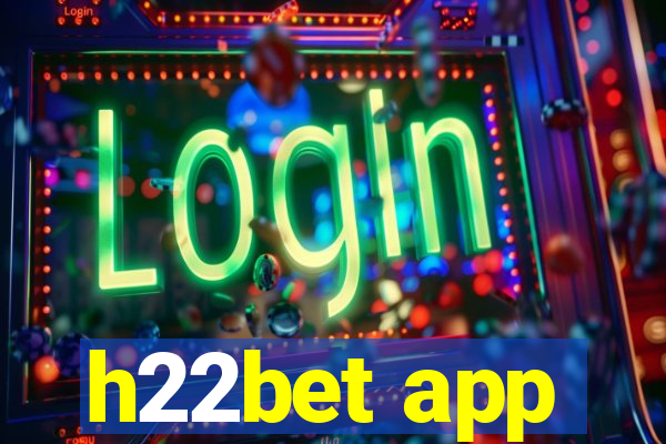 h22bet app