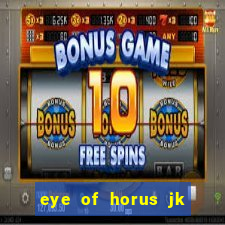 eye of horus jk slot game