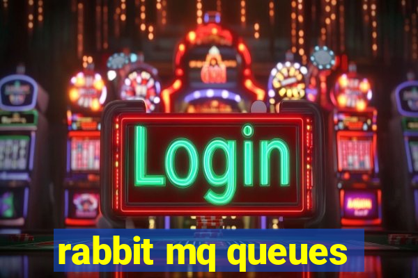 rabbit mq queues