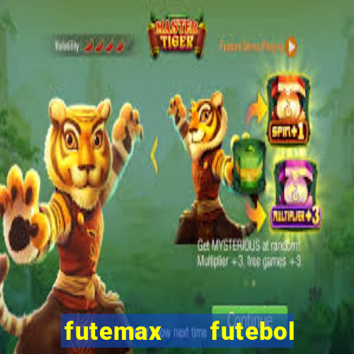 futemax   futebol ao vivo