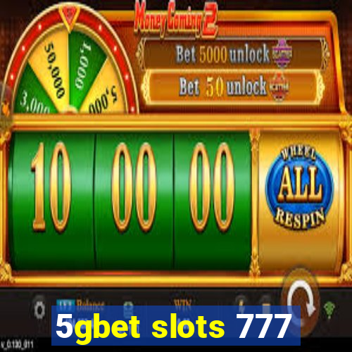 5gbet slots 777