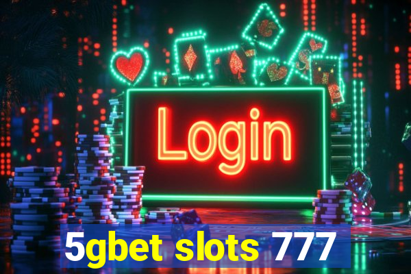 5gbet slots 777