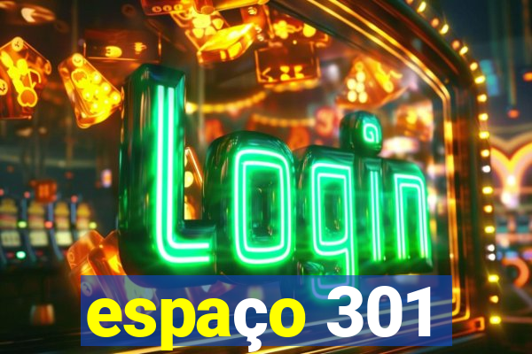 espaço 301