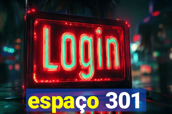 espaço 301