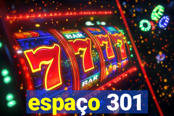 espaço 301