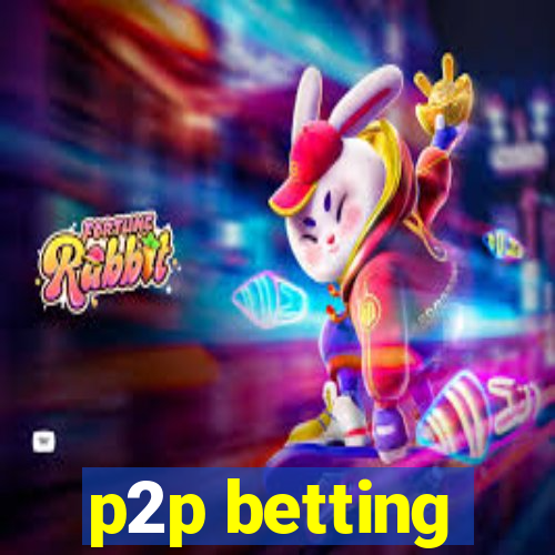 p2p betting