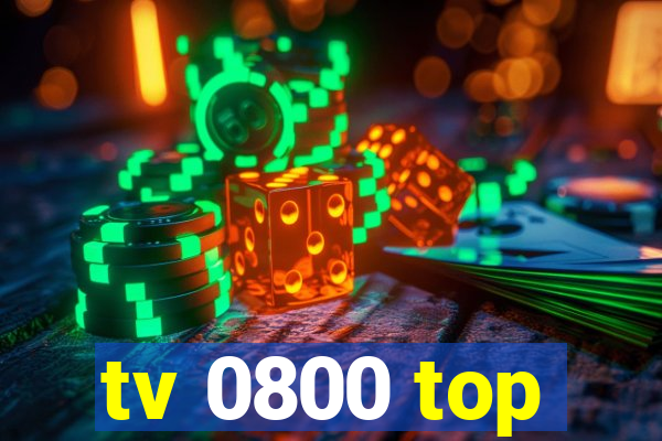 tv 0800 top