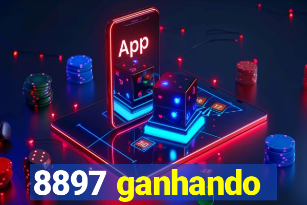 8897 ganhando