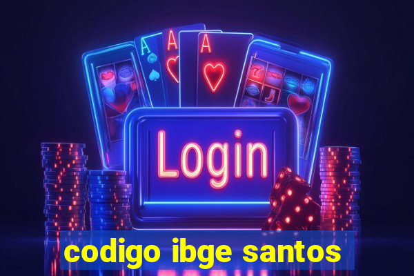 codigo ibge santos