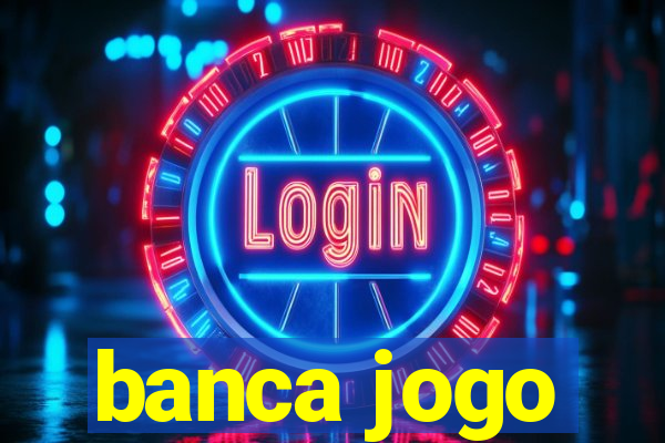 banca jogo