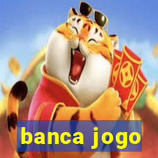 banca jogo