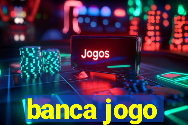 banca jogo