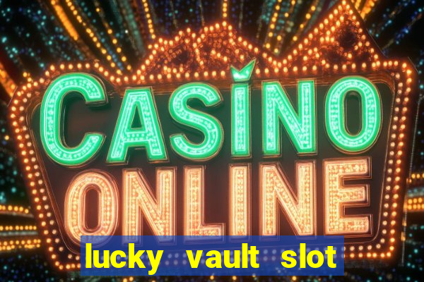 lucky vault slot free play