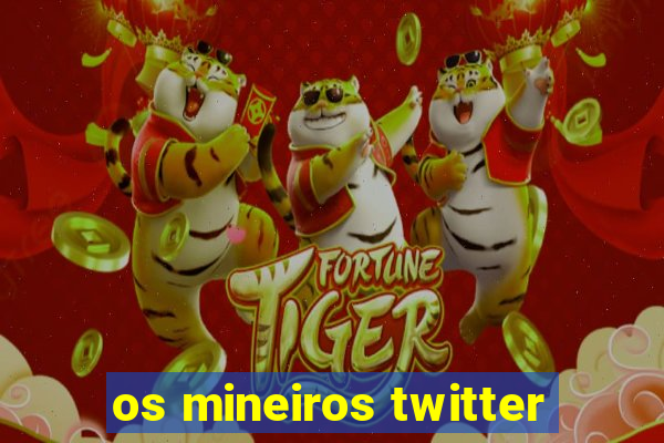 os mineiros twitter