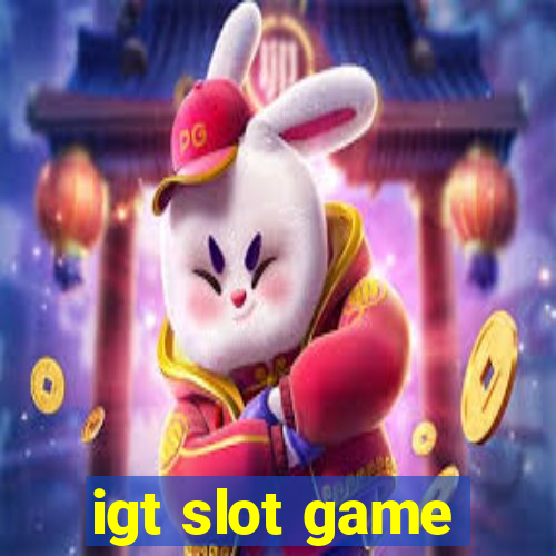 igt slot game