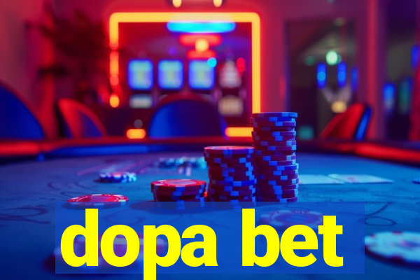 dopa bet