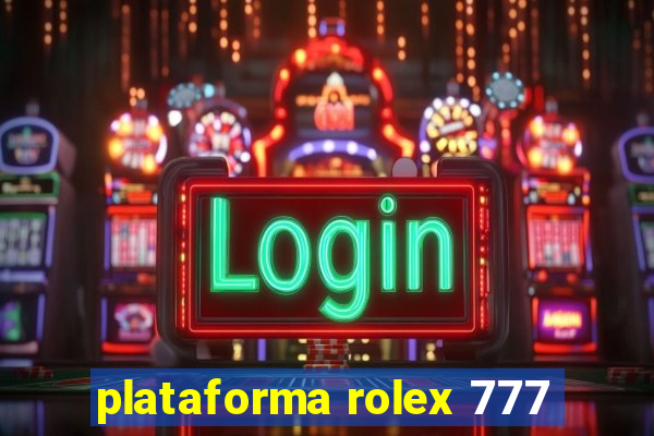 plataforma rolex 777