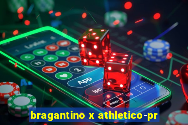 bragantino x athletico-pr