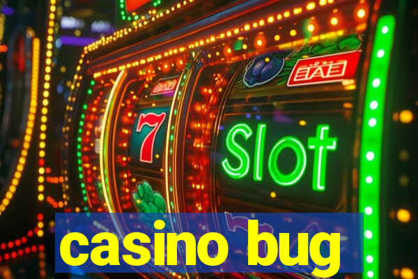 casino bug