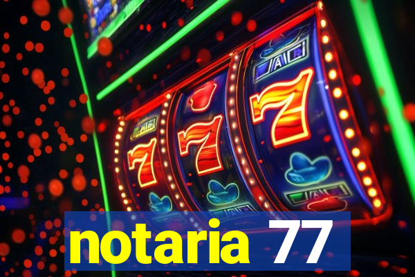 notaria 77