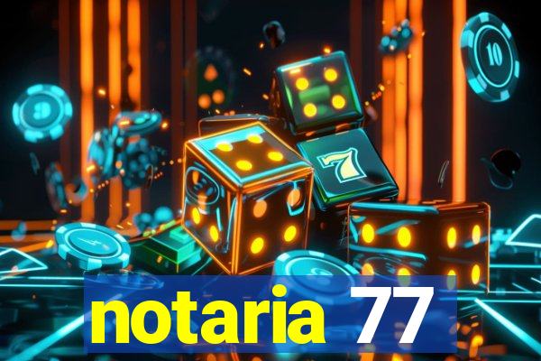 notaria 77