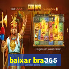 baixar bra365