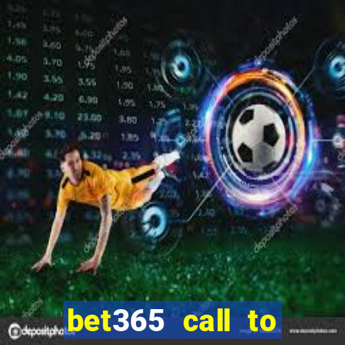 bet365 call to place a bet