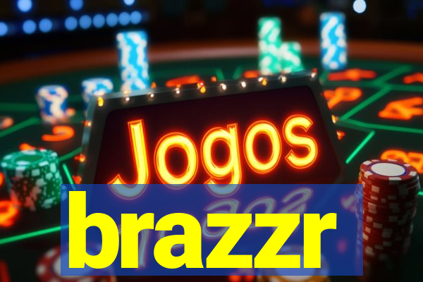 brazzr