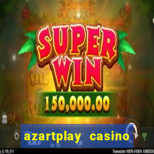 azartplay casino бонус зарегистрацию