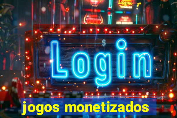 jogos monetizados