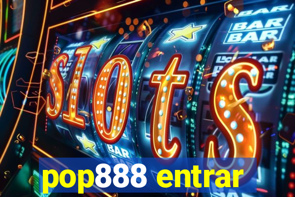 pop888 entrar