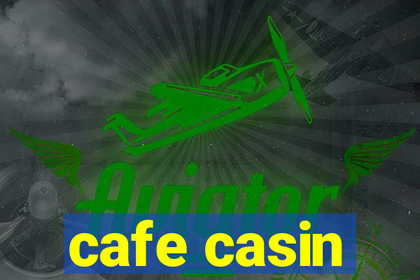 cafe casin