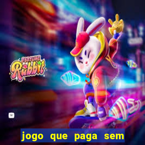 jogo que paga sem depositar dinheiro