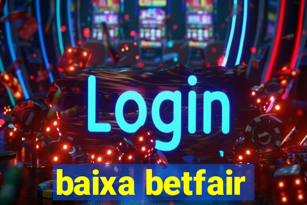 baixa betfair