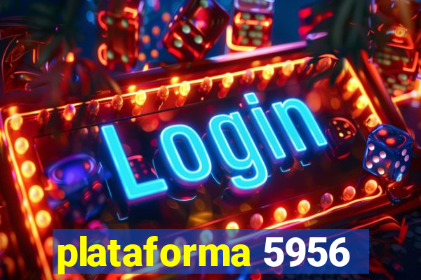 plataforma 5956