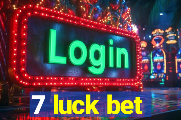 7 luck bet