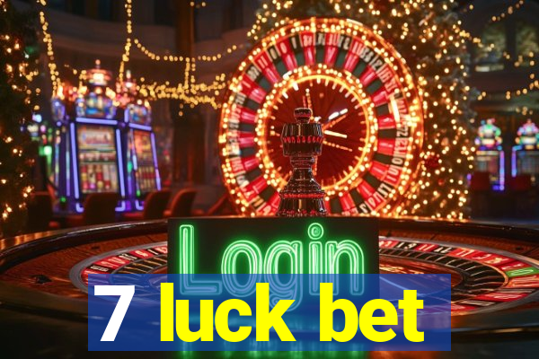 7 luck bet