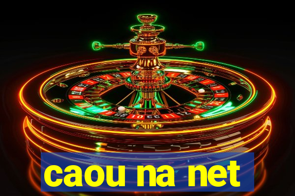 caou na net