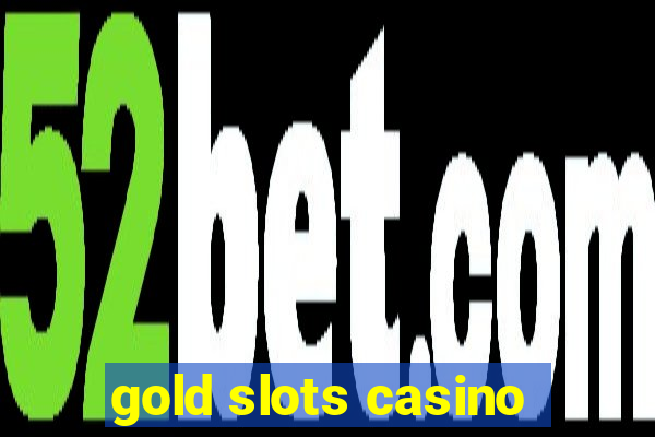 gold slots casino