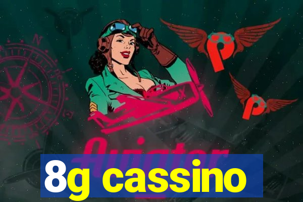 8g cassino