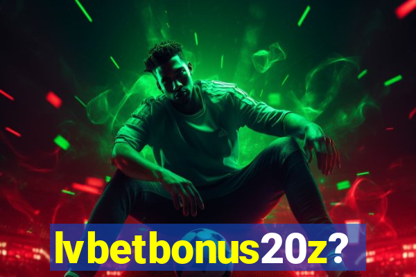 lvbetbonus20z?