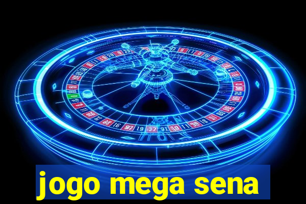 jogo mega sena