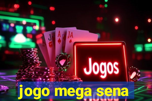 jogo mega sena