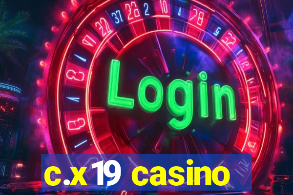 c.x19 casino