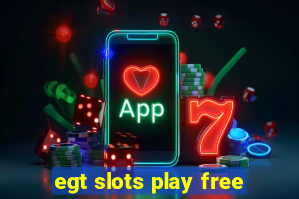 egt slots play free