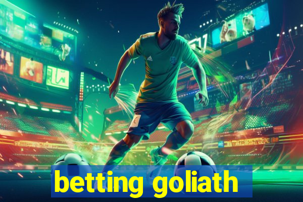 betting goliath